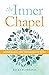 The Inner Chapel: Embracing...