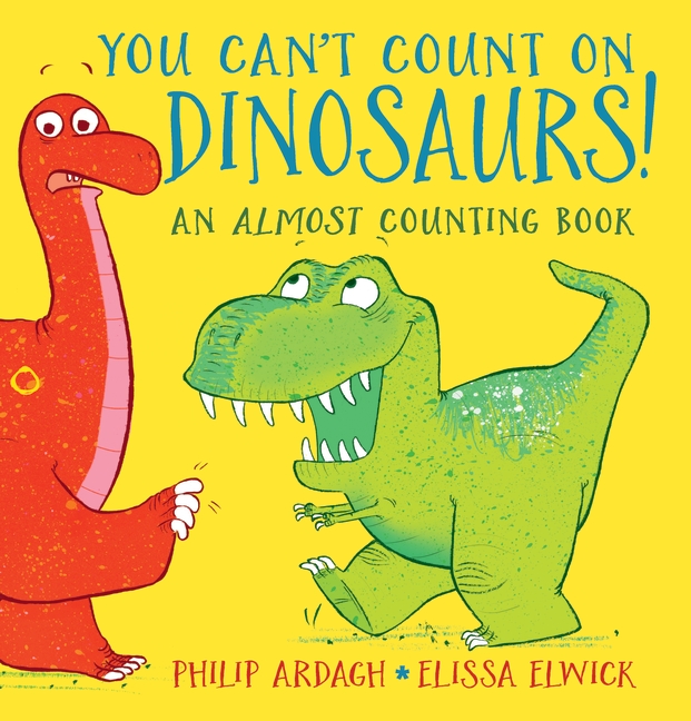 You Can't Count On Dinosaurs: An Almost Counting Book (Hardcover)