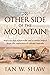 The Other Side of the Mountain: How a Tycoon, a Pastoralist and a Convict Helped Shape the Exploration of Colonial Australia