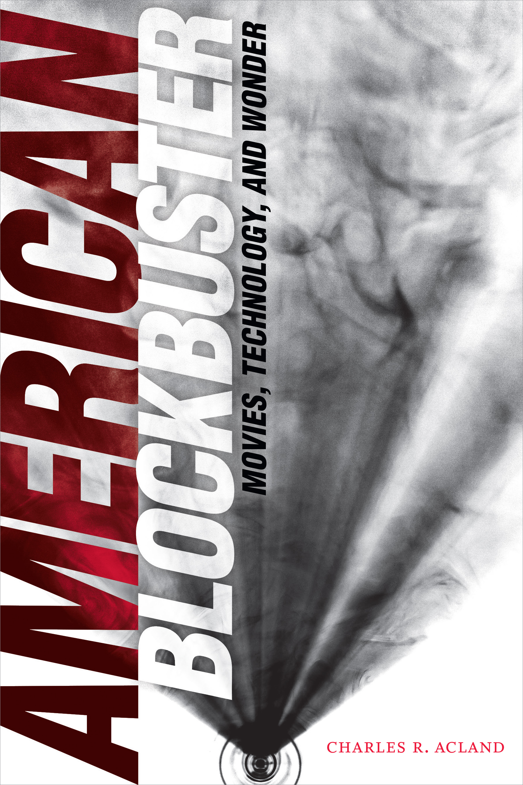 American Blockbuster: Movies, Technology, and Wonder (Hardcover)