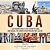 Cuba: A Captivating Guide to the History of Cuba and Havana, The Cuban Revolution and Fidel Castro