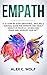 Empath: A 21 Step by Step Emotional Healing and Survival Guide for Empaths and Highly Sensitive People - Overcome Fears and Develop Your Gift