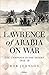 Lawrence of Arabia on War: ...