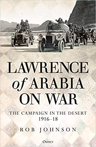 Lawrence of Arabia on War: The Campaign in the Desert 1916–18 (Hardcover)