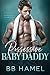 Possessive Baby Daddy (Loft...