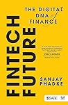 FinTech Future: The Digital DNA of Finance FinTech Future: The Digital DNA of Finance