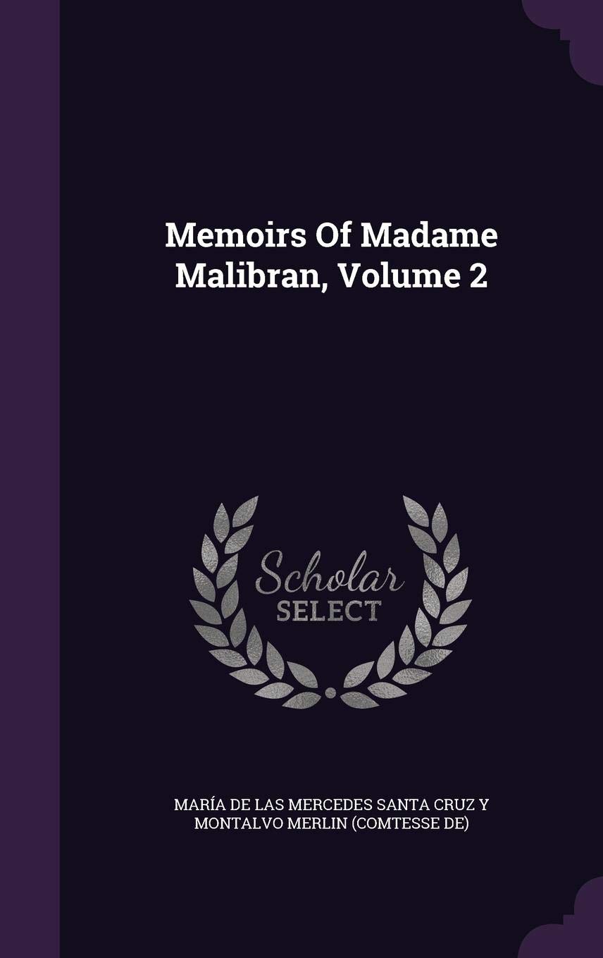 Memoirs Of Madame Malibran, Volume 2 (Hardcover)
