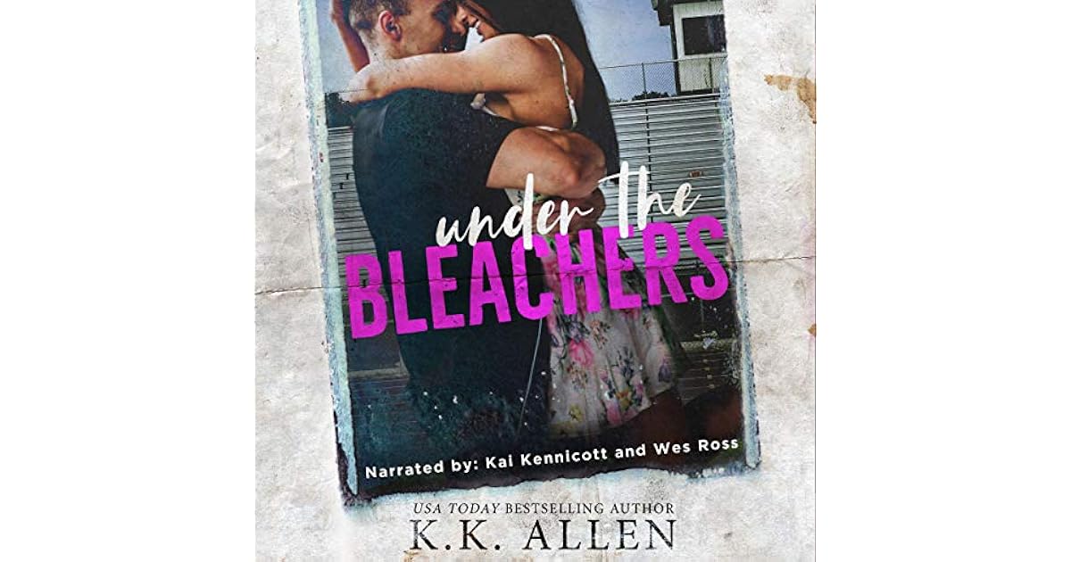 Under the Bleachers by K.K. Allen