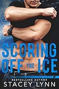 Scoring Off the Ice (Ice Kings, #2)