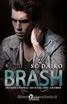 Brash by S.C. Daiko