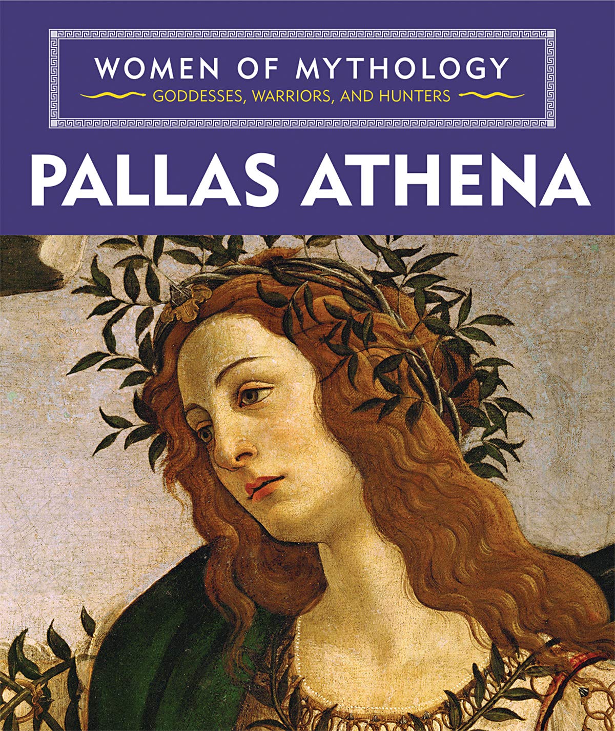 Pallas Athena (Women of Mythology: Goddesses, Warriors, and Hunters)