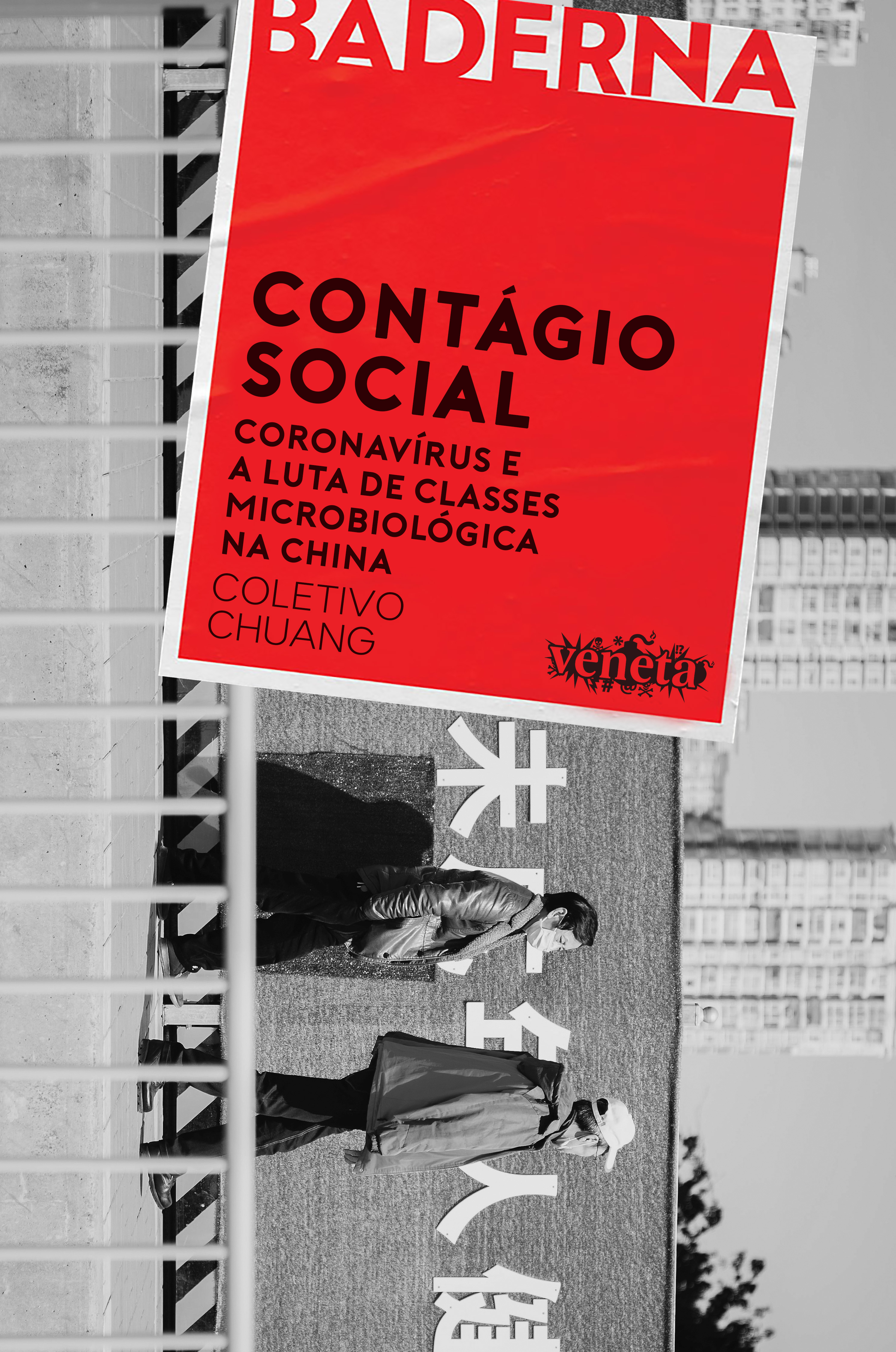 Contágio social: Coronavírus e a luta de classes microbiológica na China (Coleção Baderna)