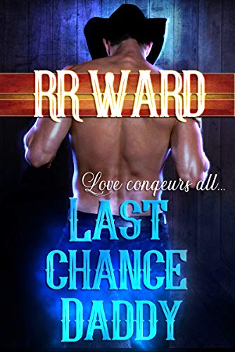 Last Chance Daddy: An Ageplay, Daddy Dom Little Girl Erotic Romance Novel (Merrin-Holt Feud Book 1)