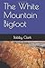 The White Mountain Bigfoot