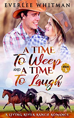 A Time to Weep and a Time To Laugh (A Time for Everything, #5)