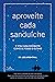 Aproveite cada sanduíche: E viva cada momento como se fosse o último (Portuguese Edition)