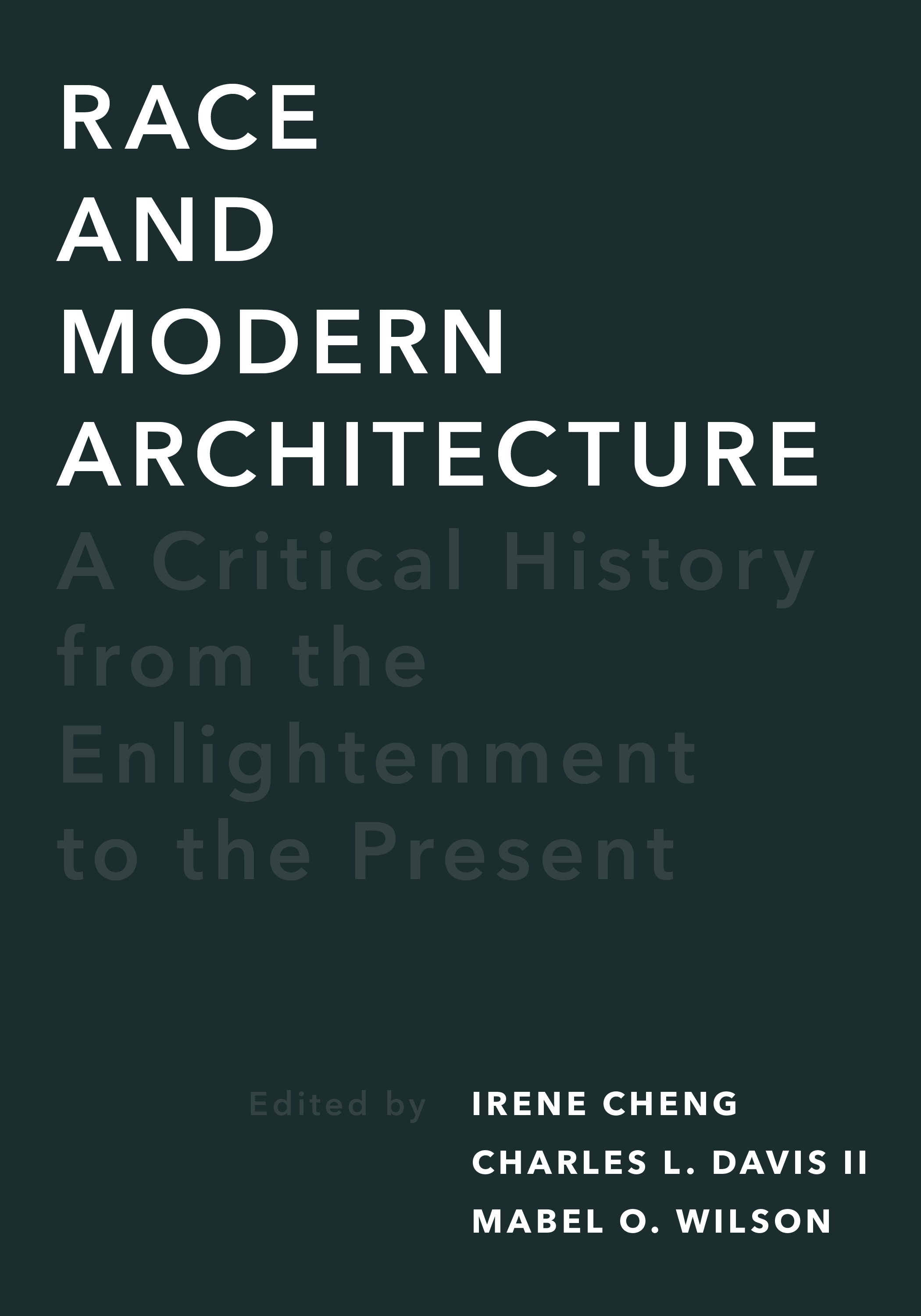 Race and Modern Architecture: A Critical History from the Enlightenment to the Present (Culture Politics & the Built Environment)