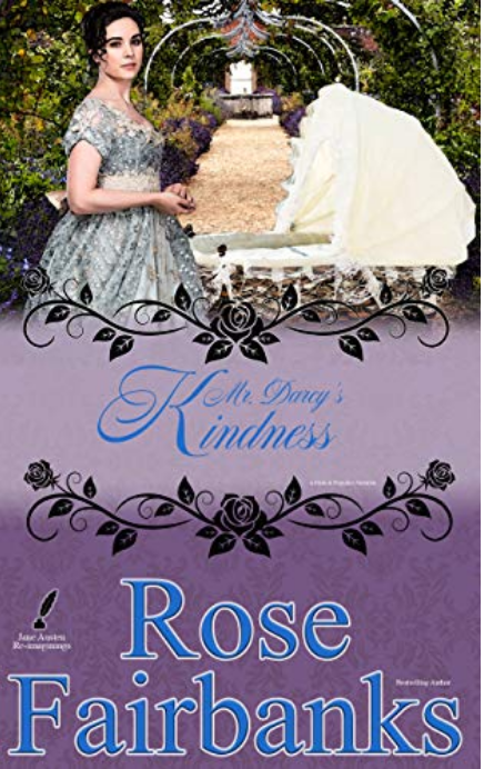 Mr. Darcy's Kindness: A Pride and Prejudice Novella Variation (Jane Austen Reimaginings Book 5)