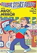 Dollar Store Danny and the Magic Mirror