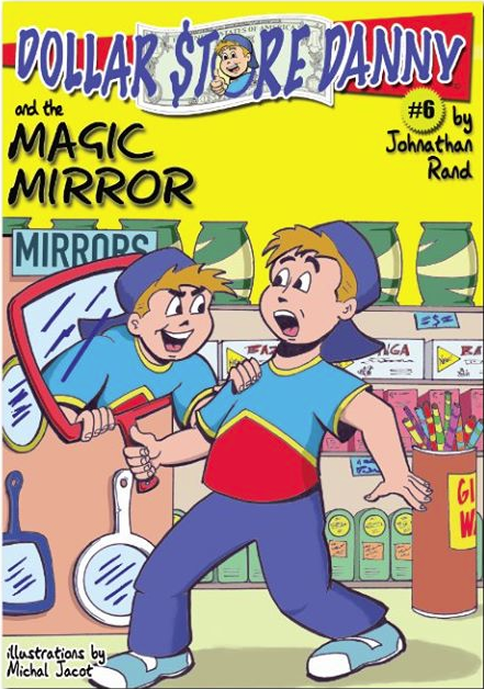 Dollar Store Danny and the Magic Mirror (Dollar Store Danny, #6)