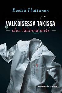 Valkoisessa takissa olen lähinnä mies: sairaalarunoja (Paperback)
