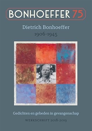 Bonhoeffer 75. Gedichten en gebeden in gevangenschap: werkschrift.