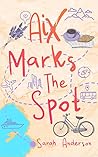 Aix Marks the Spot by S.E.   Anderson