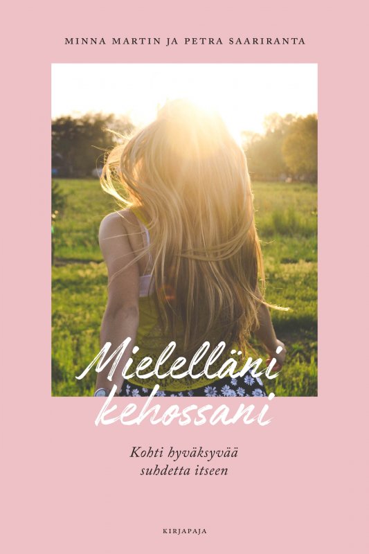 Mielelläni kehossani: Kohti hyväksyvää suhdetta itseen (Paperback)