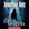 The Siren and the Specter by Jonathan Janz