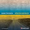 Sörjen som blev by Anna Takanen