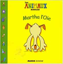 Les animaux rigolos - Martha l'Oie (Hardcover)