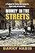 Money in the Streets: A Playbook for Finding and Seizing the Opportunity All Around You.