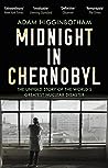 Midnight in Chernobyl: The Untold Story of the World's Greatest Nuclear Disaster