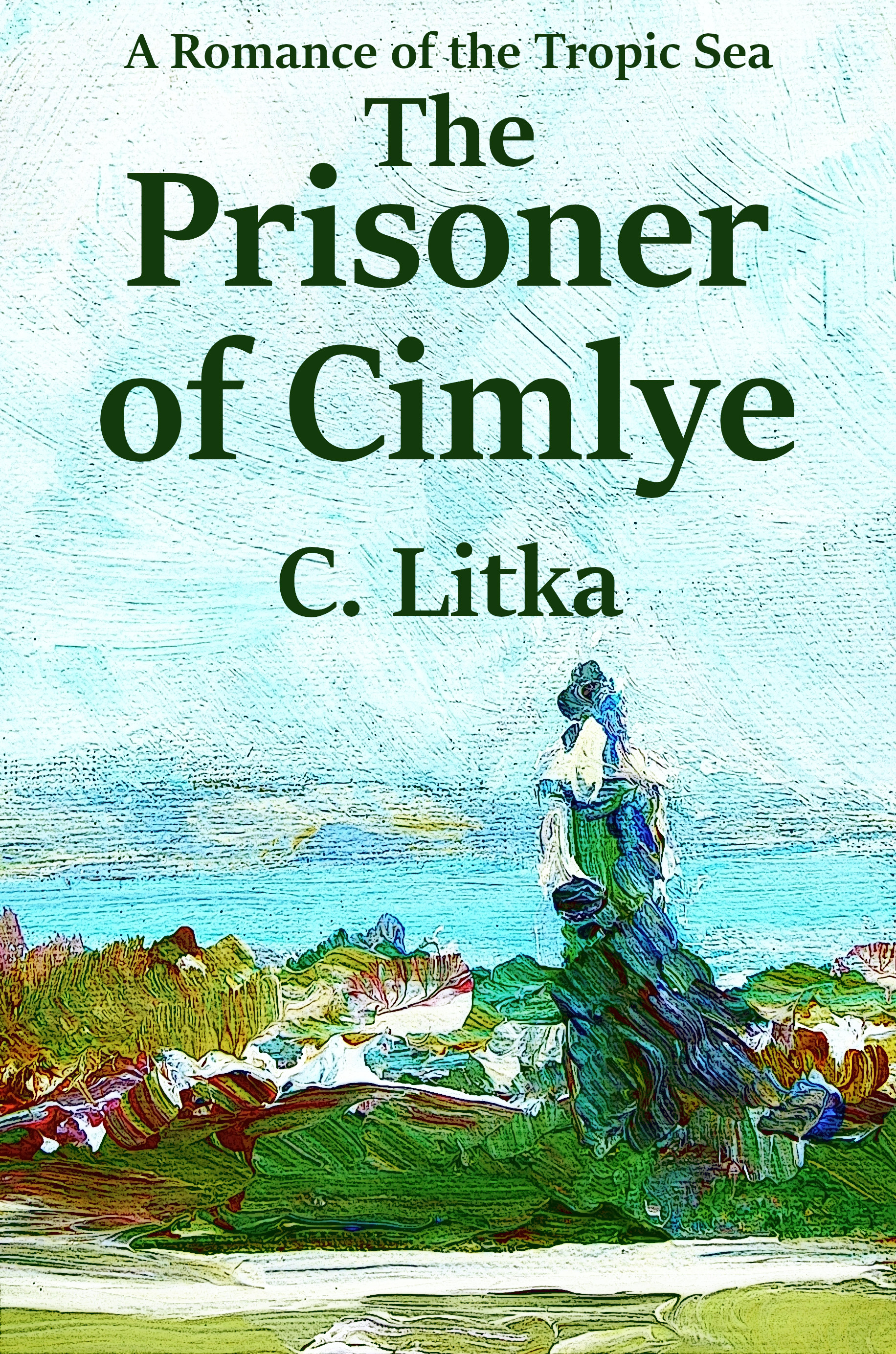 The Prisoner of Cimlye (Tales of the Tropic Sea  Book 2)