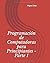Programación de Computadoras para Principiantes - Parte 1 by Miguel Díaz