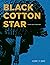 Black Cotton Star: A Graphic Novel of World War II