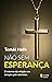 Não sem esperança: O retorno da religião em tempos pós-otimistas (Portuguese Edition)