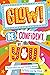 Glow! Be Confident, Be You