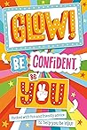 Glow! Be Confiden...