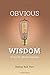 Obvious Wisdom by Bob Farr