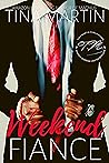 Weekend Fiance by Tina   Martin