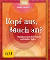 Kopf aus, Bauch a...