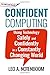 Confident Computing: Using technology safely and confidently in a constantly changing world