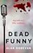 Dead Funny