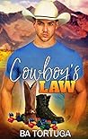 Cowboy's Law by B.A. Tortuga Cowboy's Law by B.A. Tortuga