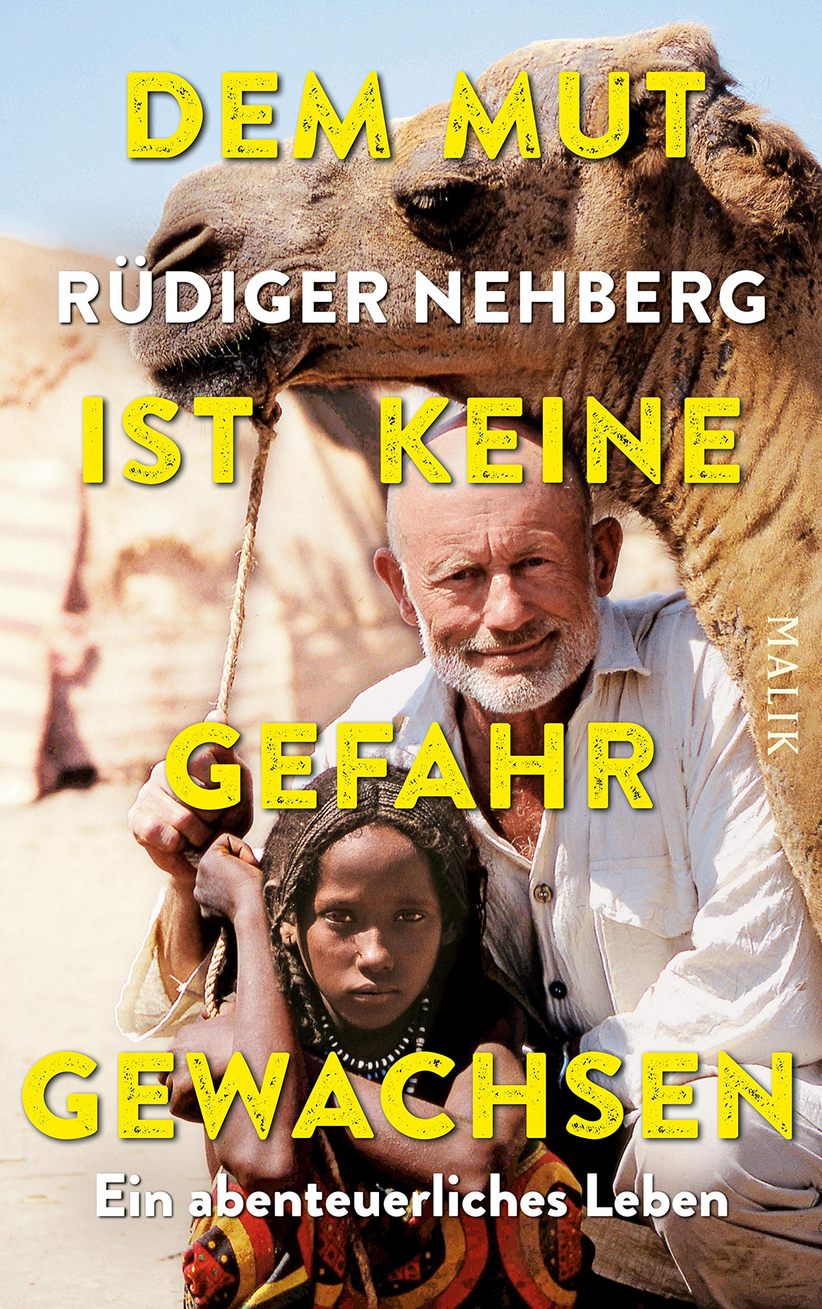 Dem Mut ist keine Gefahr gewachsen: Ein abenteuerliches Leben (Hardcover)