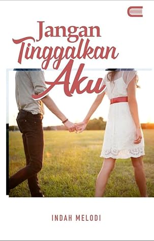 Jangan Tinggalkan Aku By Indah Melodi Music jangan tinggalkan aku 100% free! jangan tinggalkan aku by indah melodi