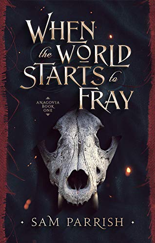 When the World Starts to Fray (Anagovia, #1)