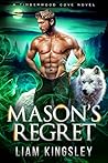 Mason's Regret by Liam Kingsley Mason's Regret by Liam Kingsley