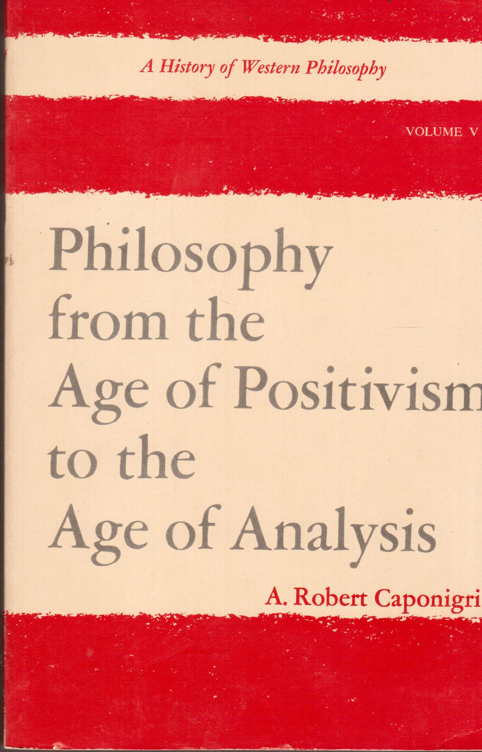 History of Western Philosophy: From the Age of Positivism to the Age of Analysis v. 5 (Paperback)